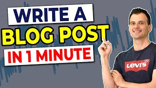 How to Write Blog Content QUICKLY in 2022 (Full Tutorial)