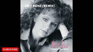 Reba McEntire &#39;Talking In Your Sleep&#39; - JEFF BONE [Progressive House Remix]