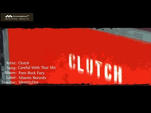 CLUTCH - Careful With That Mic... (Official) online metal music video by CLUTCH