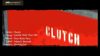 CLUTCH - Careful With That Mic... (Official)