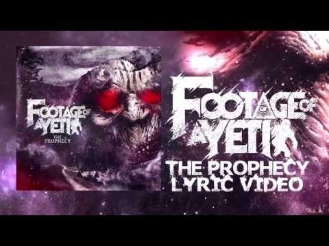 Footage of a Yeti The Prophecy Lyric Video