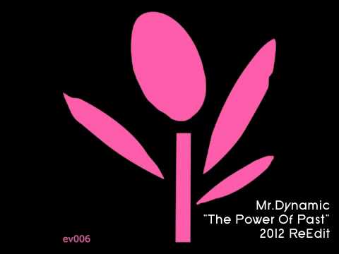 Mr.Dynamic - The Power Of Past 2012 - Re-Edit