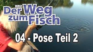 Der Weg zum Fisch - Teil 04 - Fortsetzung: Angeln mit der Pose - Angeln lernen mit Jörg Ovens