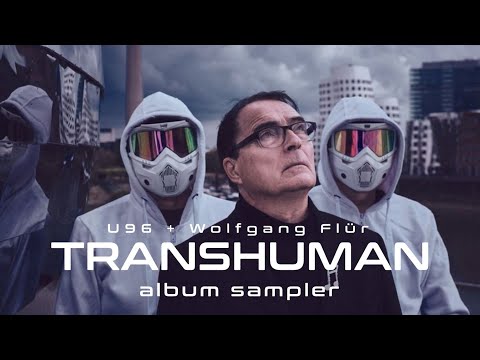 U96 + Wolfgang Flür - Transhuman Album Sampler [2020]