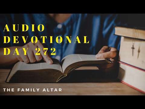 The Family Altar Audio Devotional - Day 272