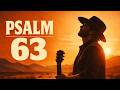 psalm 63, but it sounds like texas blues in the desert