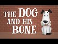 The Dog And His Bone US English Accent TheFableCottage Com