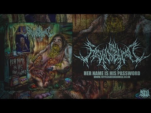 THY FLESH CONSUMED - HER NAME IS HIS PASSWORD [OFFICIAL EP STREAM] (2017) SW EXCLUSIVE