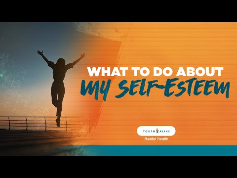 What To Do About My Self-Esteem