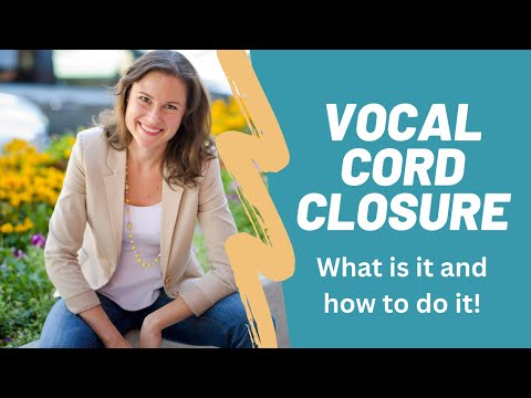 How to close (and open) your vocal cords