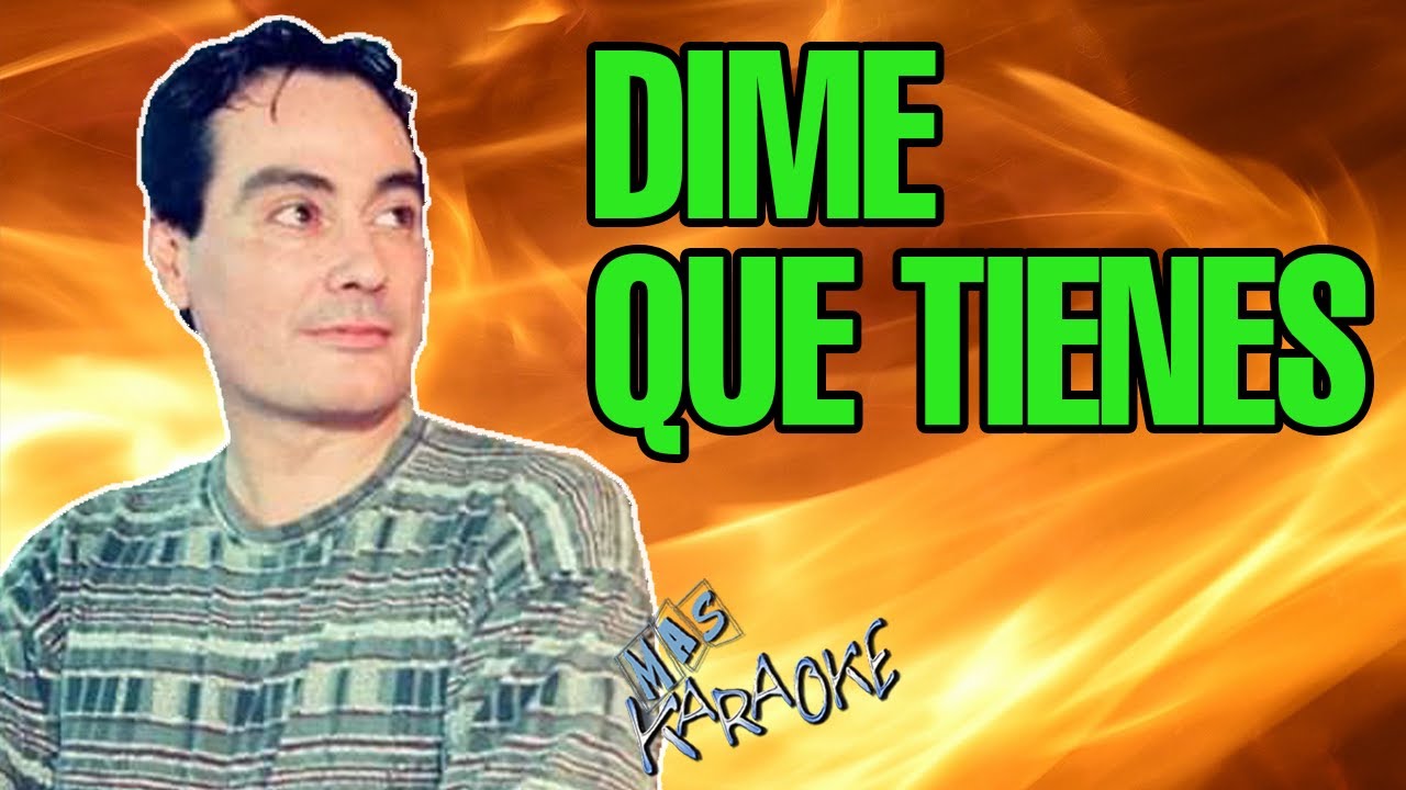 Dime Que Tienes