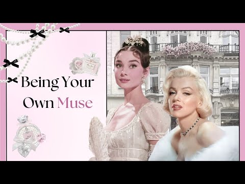 How to Be Your Own Muse | Self Love, Feminine Energy & Becoming “That Girl”