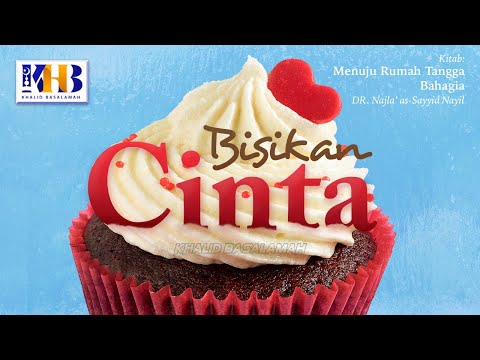 Menuju Rumah Tangga Bahagia #5 : Bisikan Cinta - Khalid Basalamah