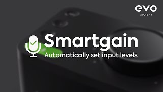 Set audio levels automatically with EVO Smartgain