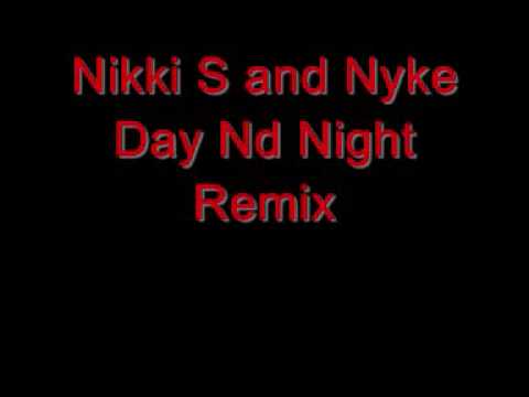 Nikki S Nd Nyke Day Nd Night Remix Full Version