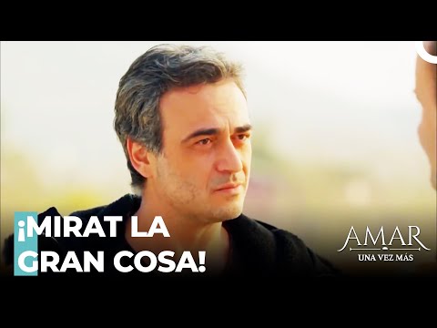 ¡Mirat Demostró Su Valor! - Amar Una Vez Más