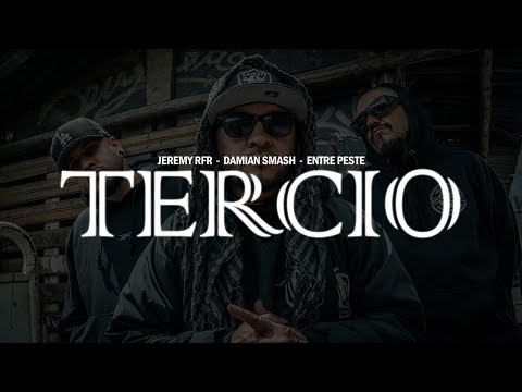 Tercio - Jeremy RFR, Entre Peste & Damian Smash