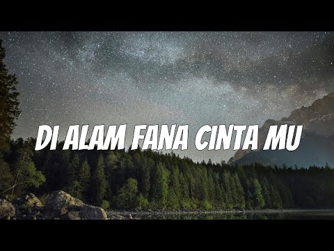 Fotograf - Di Alam Fana Cintamu [Lirik]