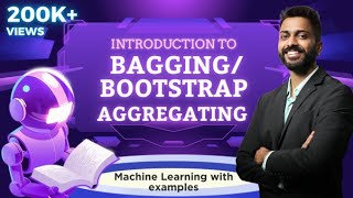 Lec-22: Bagging/Bootstrap Aggregating in Machine Learning with examples