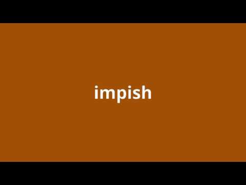 what is the meaning of impish.