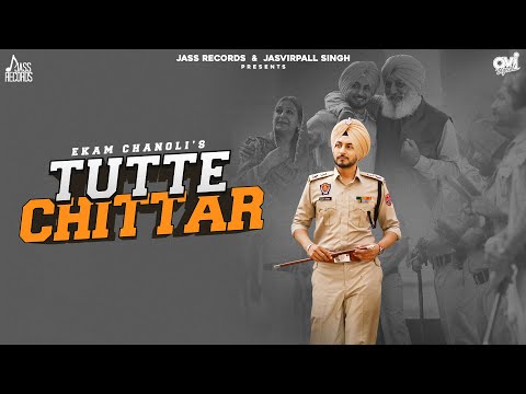⁠Tutte Chittar (Official Video) Ekam Chanoli | Gill Raunta | Akash Jandu | Jass Records