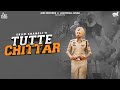 ⁠Tutte Chittar Official Video Ekam Chanoli Gill Raunta Akash Jandu Jass Records