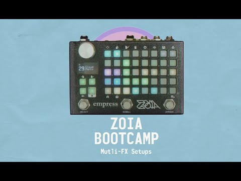 ZOIA Bootcamp #7: Mutli-fx Setups and Effect Order Switching