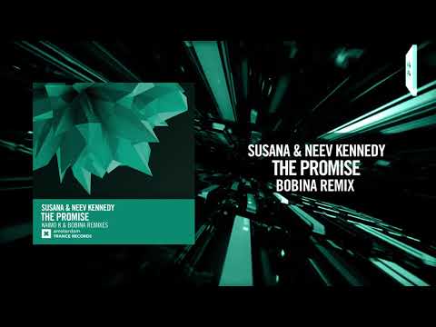 Susana & Neev Kennedy - The Promise (Bobina Remix) Amsterdam Trance
