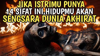 Download lagu 14 SIFAT ISTRI YANG BISA MENYEBABKAN SENGSARA DUNIA AKHIRAT mp3