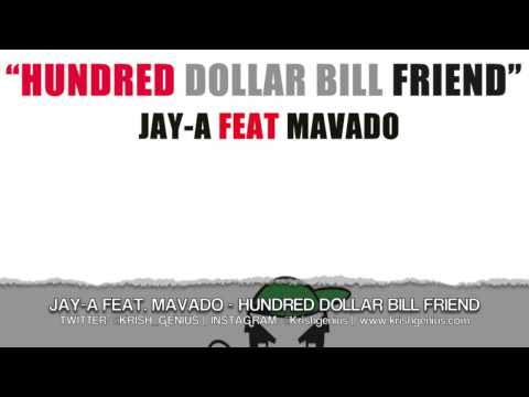 Jay-A Ft. Mavado - Hundred Dollar Bill Friend (Raw) April 2013