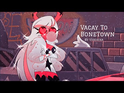 Vacay To Bonetown/slowed 20 min/Helluva Boss