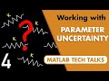 Working with Parameter Uncertainty | Robust Control, Part 4