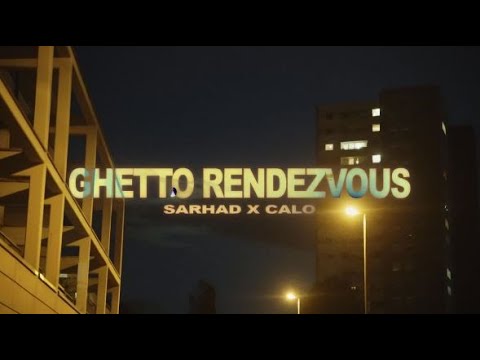 SARHAD X CALO - GHETTO RENDEZVOUS (Official Video)