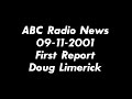 ABC Radio News 09 11 2001 First Report Doug Limerick