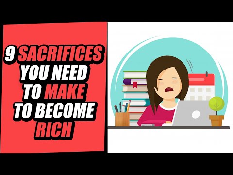 , title : '9 Sacrifices You Need To Make To Become Rich - How To Get Rich From Nothing'