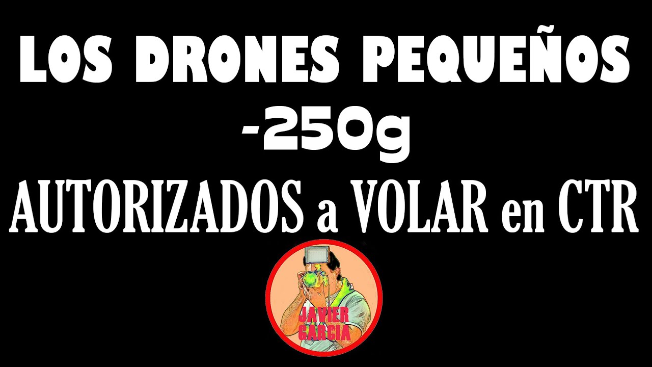 ✈ CTR ✈ DRONES -250g PUEDEN VOLAR [2023]