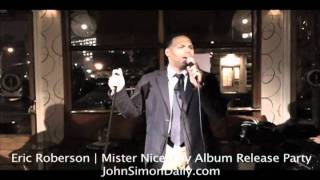 Eric Roberson Mister Nice Guy Album Release Party, Pt 1