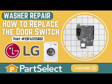 LG Washer Repair - How to Replace the Door Switch Assembly (LG Part #EBF61315802)