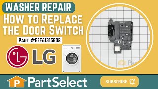 LG Washer Repair - How to Replace the Door Switch Assembly (LG Part #EBF61315802)