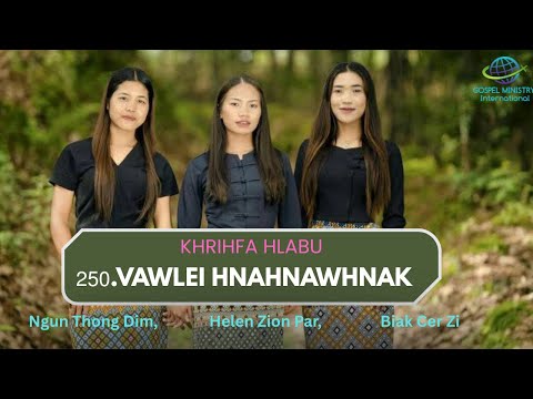 Khrihfa Hlabu-250 || VAWLEI HNAHNAWKNAK ||