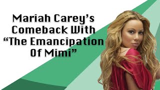 Mariah Carey&#39;s Comeback With &quot;The Emancipation of Mimi&quot;