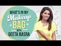 What's In My Makeup Bag with Geeta Basra | Fashion | Lifestyle | Pinkvilla | Bollywood