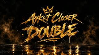 Aykut Closer - Double  @OfficialRaggaTwins