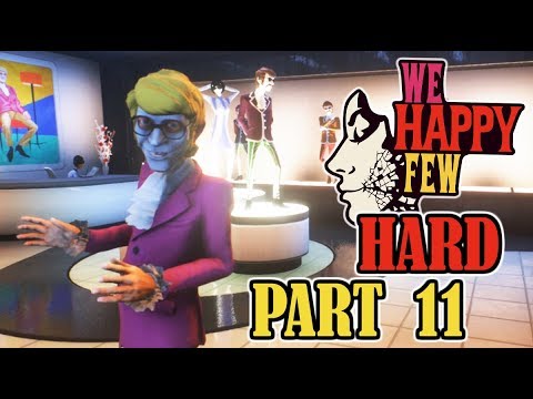 WE HAPPY FEW Hard Walkthrough Gameplay Part 11 – PARADE DISTRICT – ACT 1 (Arthur)
