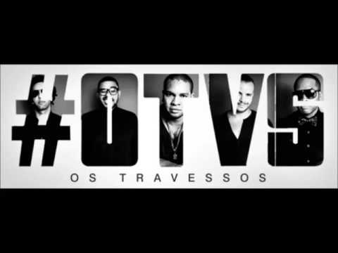 Os Travessos - Sonhos e Planos (Sou Eu)