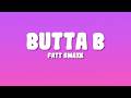 Fatt Smaxk - Butta B (Lyrics)