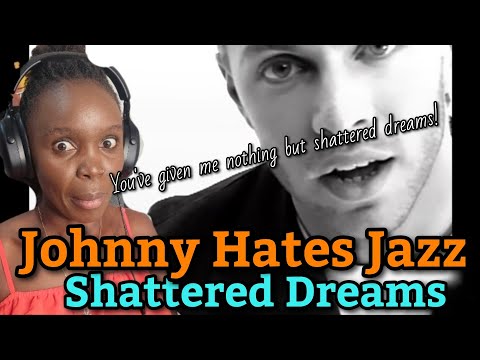African Girl First Time Hearing Reaction to Johnny Hates Jazz - Shattered Dreams