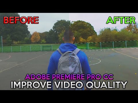 How To: Improve Video Quality in Adobe Premiere Pro CC 2017