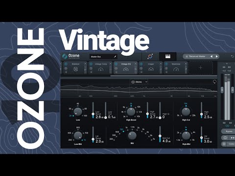 Ozone 10 - Vintage Modules Upgraded - w/ Bill from iZotope