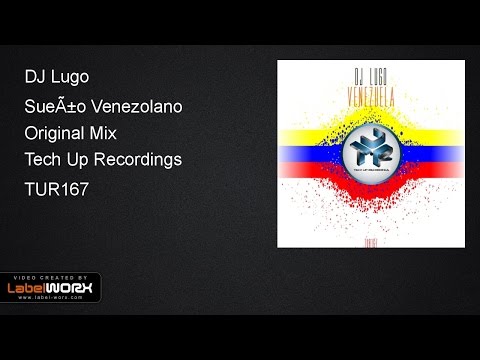 DJ Lugo - Sueño Venezolano (Original Mix)